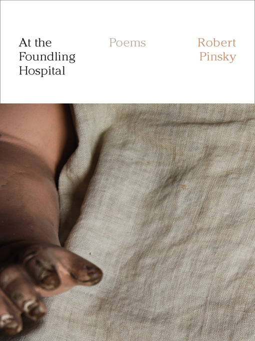 Title details for At the Foundling Hospital by Robert Pinsky - Wait list